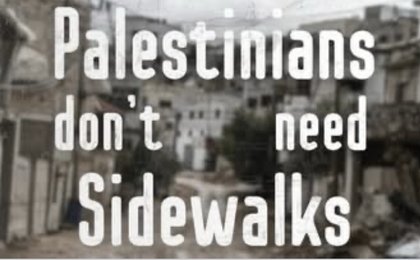 Palestinians Don’t Need Sidewalks