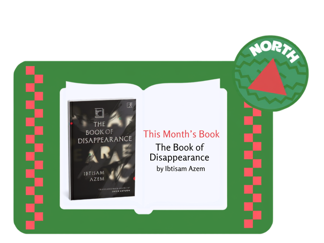 Illustration of an open book. On one page it shows the cover of a book and on the other it says 'This month's book: The Book of Disappearance by Ibtisam Azem'.