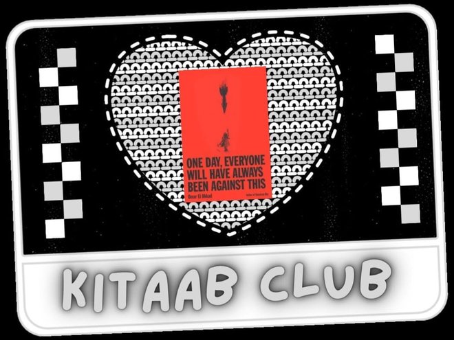 kitaab club. a heart with the book 'one day everyone will have always be against this' inside