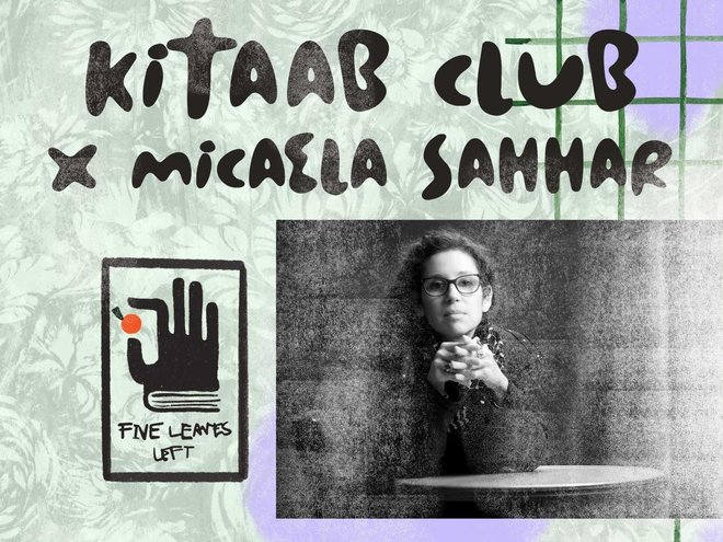 Kitaab Club x Micaela Sahhar. Logo of 'Five Leaves Left' and photo of Micaela Sahhar, a woman with long curly hair and glasses, wearing a kuffiyah around her neck