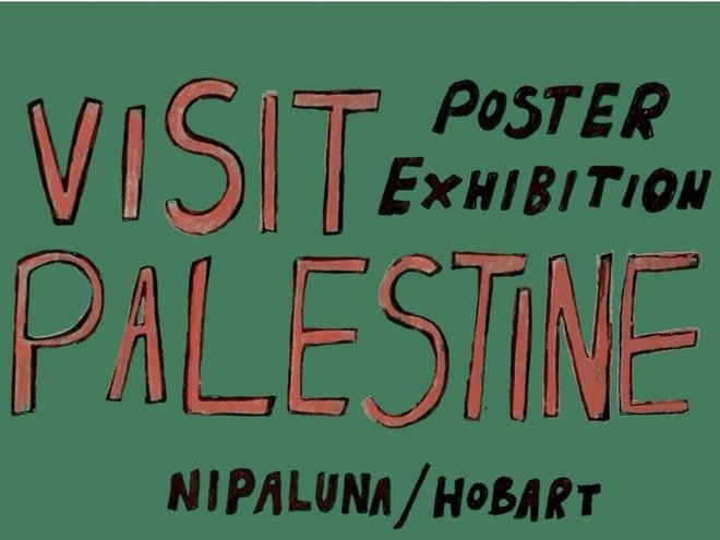 Visit Palestine Poster Exhibition Nipaluna/Hobart